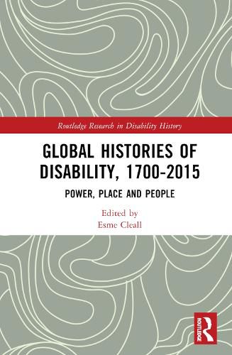 Cover image for Global Histories of Disability, 1700-2015: Power, Place and People