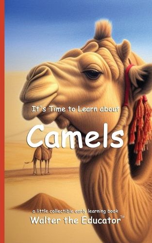 Cover image for It's Time to Learn about Camels