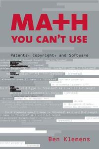 Cover image for Math You Can't Use: Patents, Copyright and Software