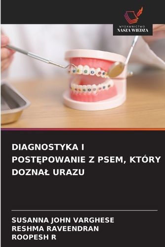 Cover image for Diagnostyka I PostĘpowanie Z Psem, Ktory Doznal Urazu