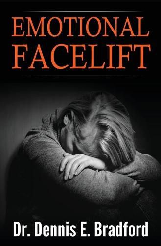 Cover image for Emotional Face-lift: Understanding Liberation from Negative Emotions Without Doing Time in a Monastery!