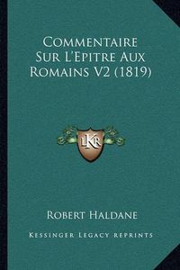 Cover image for Commentaire Sur L'Epitre Aux Romains V2 (1819)