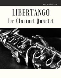 Cover image for Libertango for Clarinet Quartet