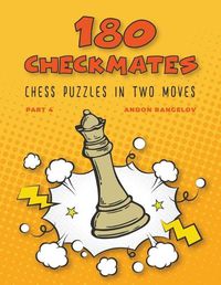 Cover image for 180 Checkmates Chess Puzzles in Two Moves, Part 4