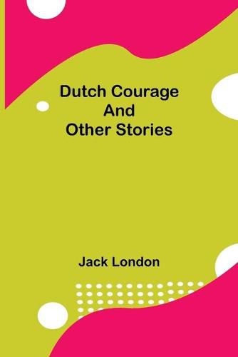 Cover image for Dutch Courage and Other Stories