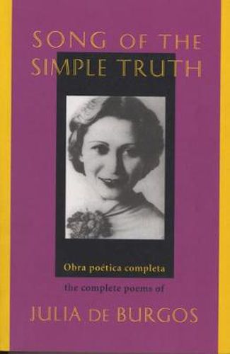 Cover image for Song of the Simple Truth: The Complete Poems of Julia de Burgos