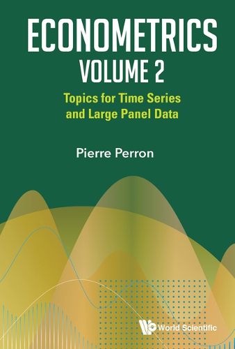 Econometrics Volume 2: Topics For Time Series And Large Panel Data