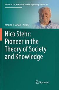 Cover image for Nico Stehr: Pioneer in the Theory of Society and Knowledge
