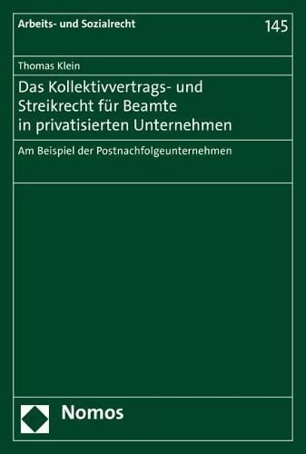 Cover image for Das Kollektivvertrags- Und Streikrecht Fur Beamte in Privatisierten Unternehmen: Am Beispiel Der Postnachfolgeunternehmen