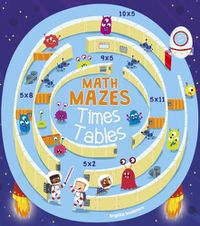 Cover image for Math Mazes: Times Tables