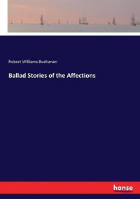 Cover image for Ballad Stories of the Affections