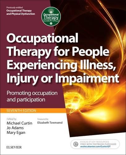 Occupational Therapy for People Experiencing Illness, Injury or Impairment: Promoting occupation and participation