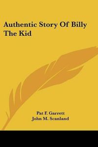 Cover image for Authentic Story of Billy the Kid