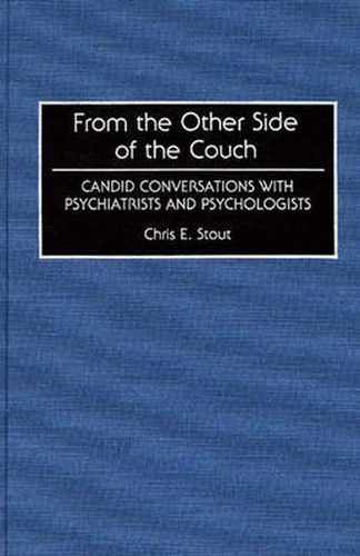 From the Other Side of the Couch: Candid Conversations with Psychiatrists and Psychologists