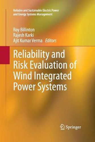 Cover image for Reliability and Risk Evaluation of Wind Integrated Power Systems