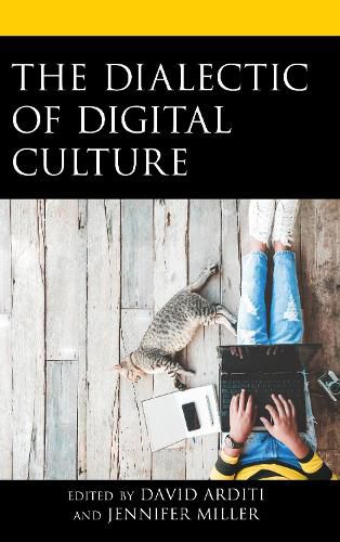 Cover image for The Dialectic of Digital Culture