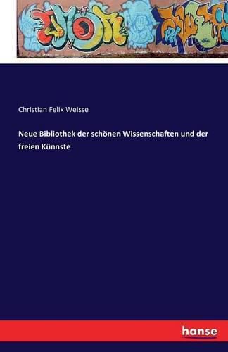 Neue Bibliothek der schoenen Wissenschaften und der freien Kunnste