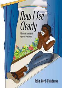 Cover image for Now I See Clearly: When you open both eyes you see clearly