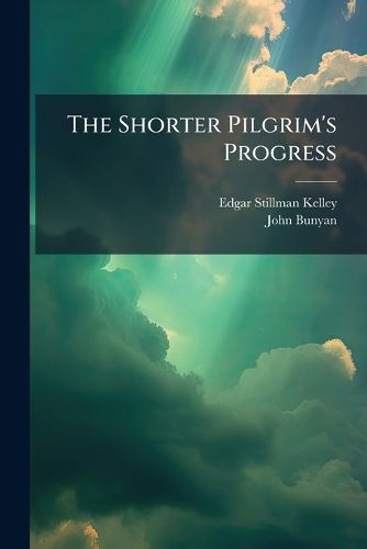 Cover image for The Shorter Pilgrim's Progress