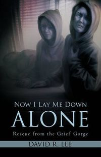 Cover image for Now I Lay Me Down Alone