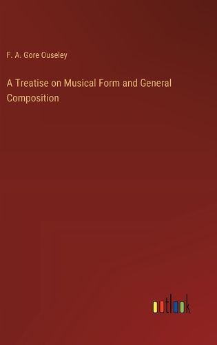 Cover image for A Treatise on Musical Form and General Composition