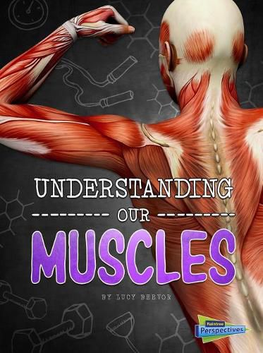 Understanding Our Muscles