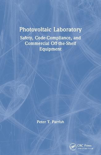 Photovoltaic Laboratory: Safety, Code-Compliance, and Commercial Off-the-Shelf Equipment