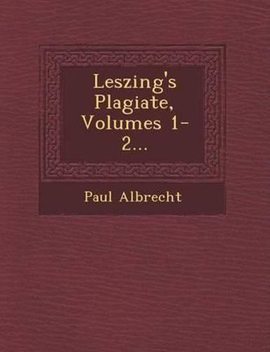 Leszing's Plagiate, Volumes 1-2...