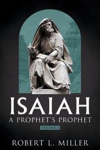 Cover image for Isaiah-- A Prophet's Prophet Vol. 2