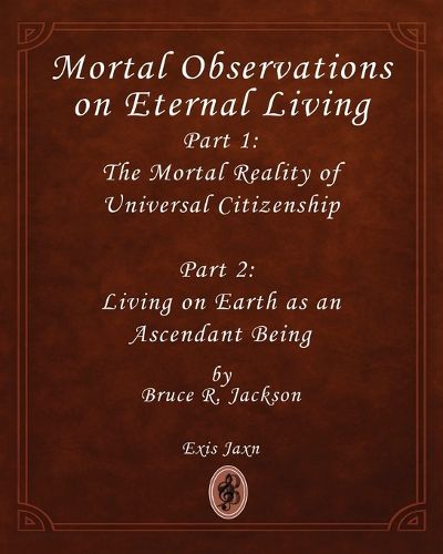 Cover image for Mortal Observations on Eternal Living