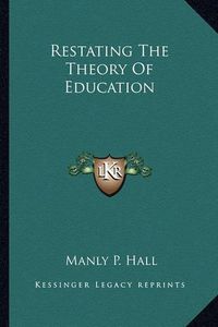 Cover image for Restating the Theory of Education