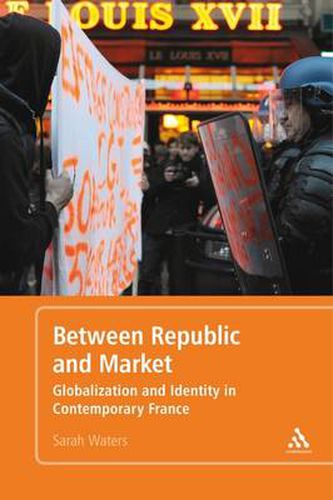 Between Republic and Market: Globalization and Identity in Contemporary France