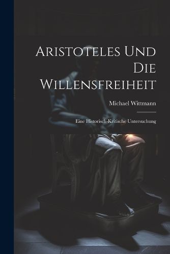 Cover image for Aristoteles Und Die Willensfreiheit