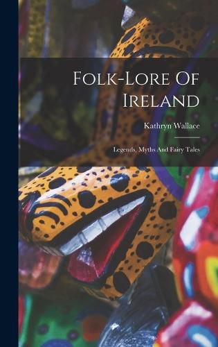 Cover image for Folk-lore Of Ireland