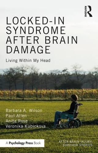 Locked-In Syndrome after Brain Damage: Living Within My Head