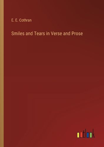 Cover image for Smiles and Tears in Verse and Prose