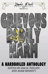 Cover image for Grievous Bodily Harm: A Hardboiled Anthology