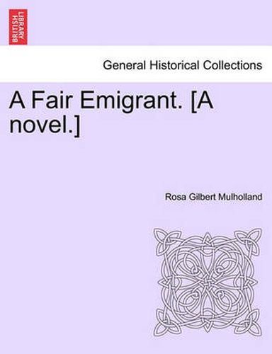 A Fair Emigrant. [A Novel.]