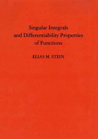 Cover image for Singular Integrals and Differentiability Properties of Functions