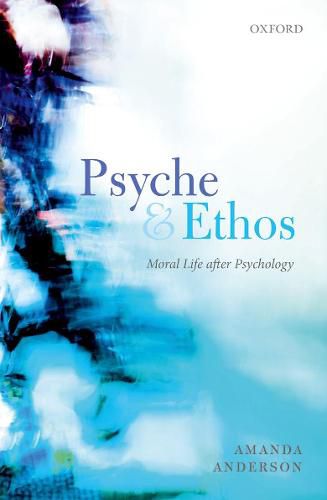 Cover image for Psyche and Ethos: Moral Life After Psychology