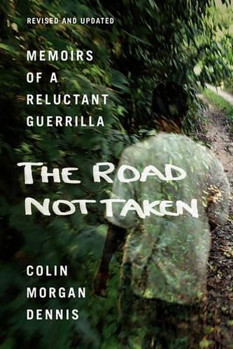 Cover image for The Road Not Taken: Memoirs of a Reluctant Guerrilla