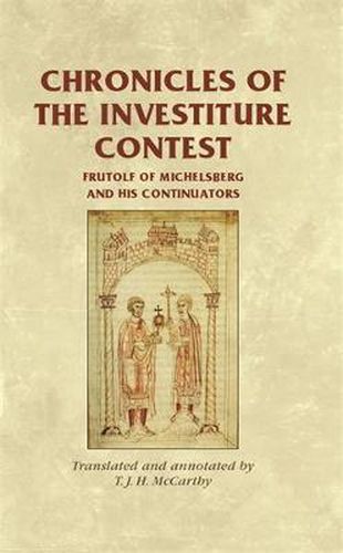 Cover image for Chronicles of the Investiture Contest: Frutolf of Michelsberg and His Continuators