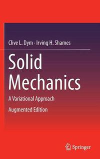 Cover image for Solid Mechanics: A Variational Approach, Augmented Edition