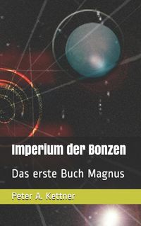 Cover image for Imperium der Bonzen: Das erste Buch Magnus