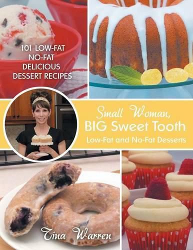 Cover image for Small Woman, Big Sweet Tooth: Low-Fat and No-Fat Desserts