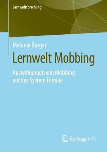 Cover image for Lernwelt Mobbing: Auswirkungen Von Mobbing Auf Das System Familie