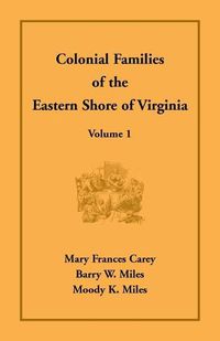 Cover image for Colonial Families of the Eastern Shore of Virginia, Volume 1