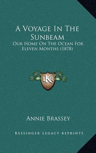 Cover image for A Voyage in the Sunbeam: Our Home on the Ocean for Eleven Months (1878)