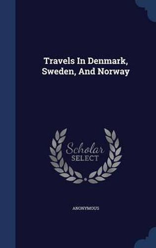 Travels in Denmark, Sweden, and Norway