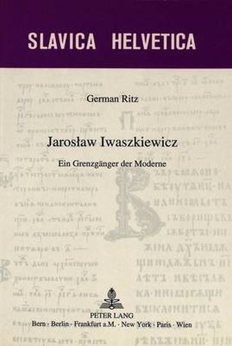 Cover image for Jaroslaw Iwaszkiewicz: Ein Grenzgaenger Der Moderne